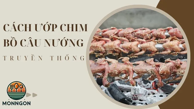 Cách ướp chim bồ câu nướng truyền thống