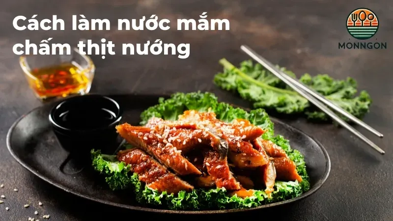 Cách làm nước mắm chấm thịt nướng