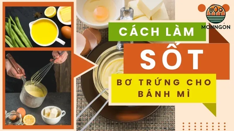 Cách làm nước sốt bơ trứng thơm béo cho bánh mì